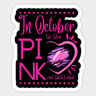 In October We Wear Pink And Watch Football Breast Cancer Sticker